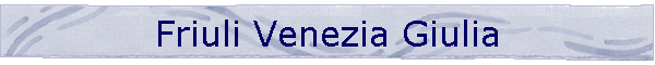 Friuli Venezia Giulia